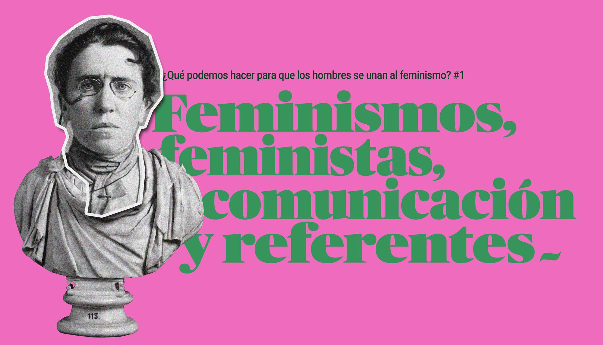 Feminismos, feministas, comunicación y referentes